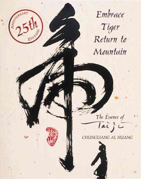 Embrace Tiger, Return to Mountain: The Essence of Tai Ji cover