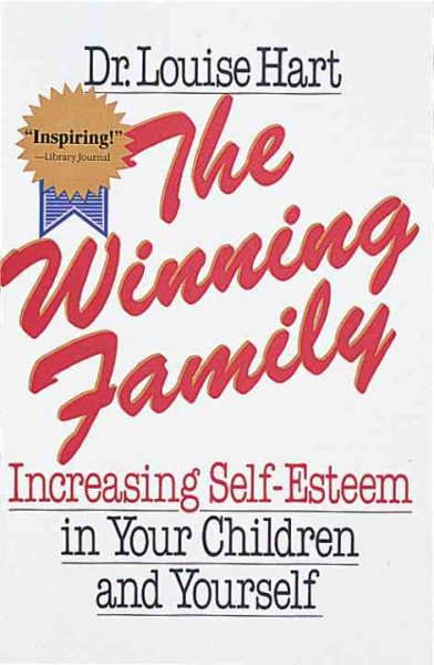 The Winning Family: Increasing Self-Esteem in Your Children and Yourself cover