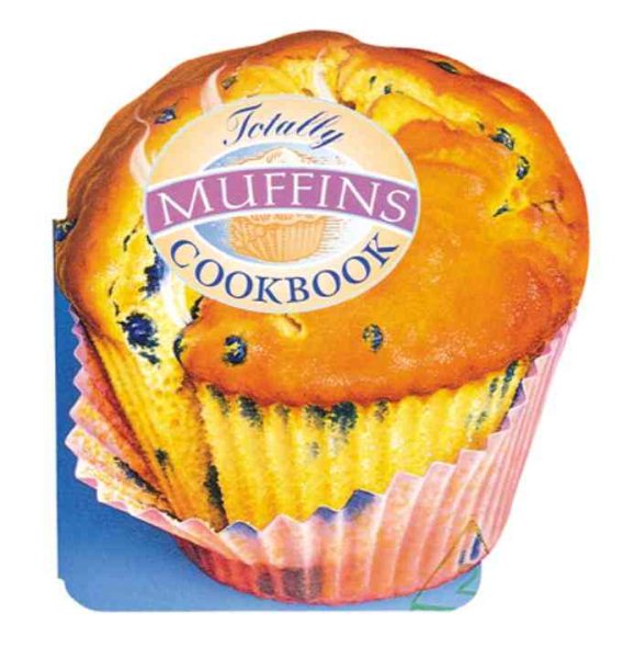 Totally Muffins Cookbook (Totally Cookbooks) cover