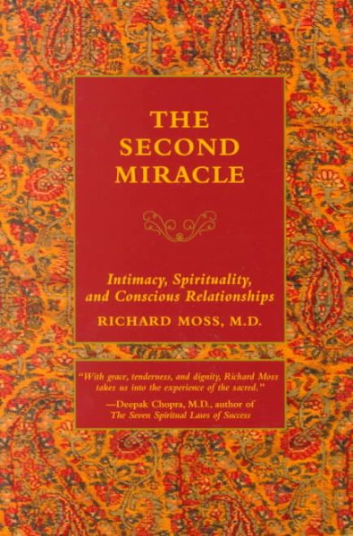 The Second Miracle: Intimacy, Spirituality, and Conscious Relationships cover
