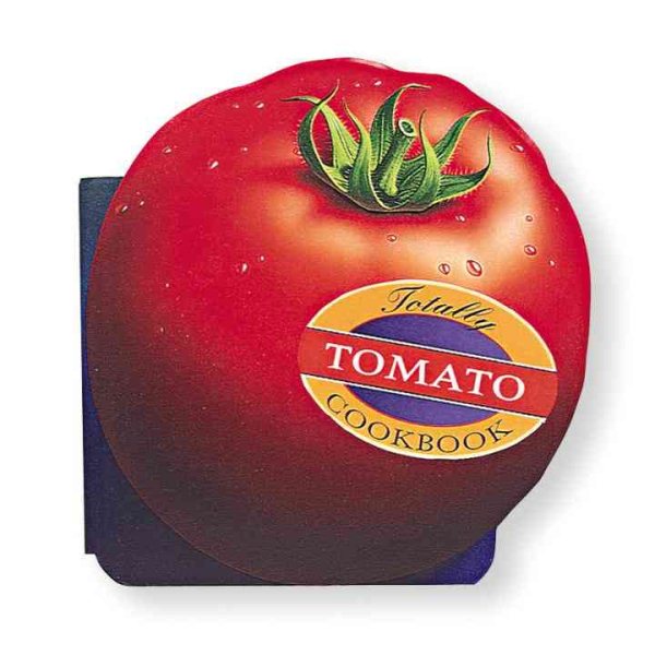 Totally Tomato Cookbook (Totally Cookbooks Series) cover