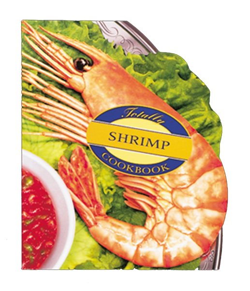 Totally Shrimp Cookbook (Totally Cookbooks Series) cover