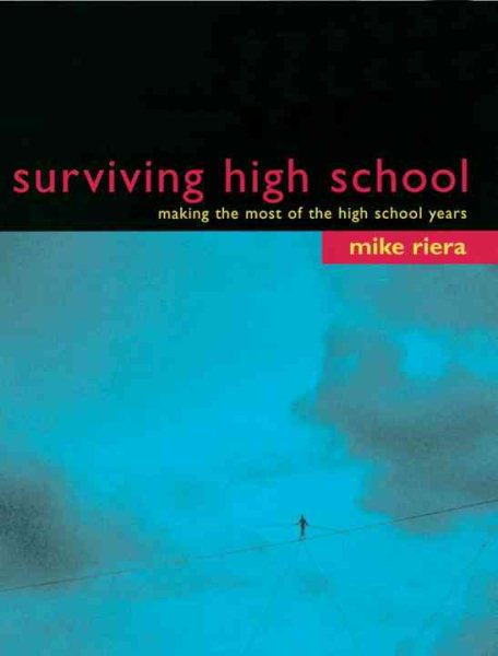 Surviving High School: Making the Most of the High School Years cover