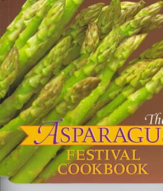 The Asparagus Festival Cookbook: Recipes from the Stockton Asparagus Festival cover