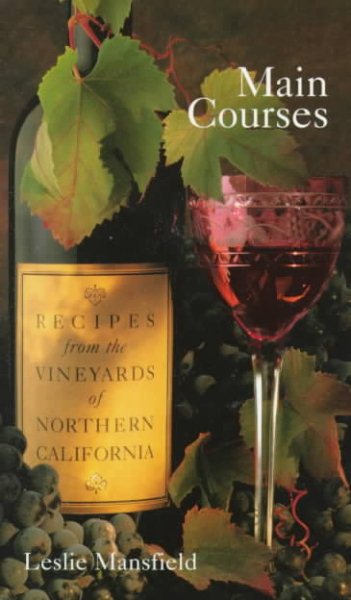 Main Courses: Recipes from the Vineyards of Northern California cover