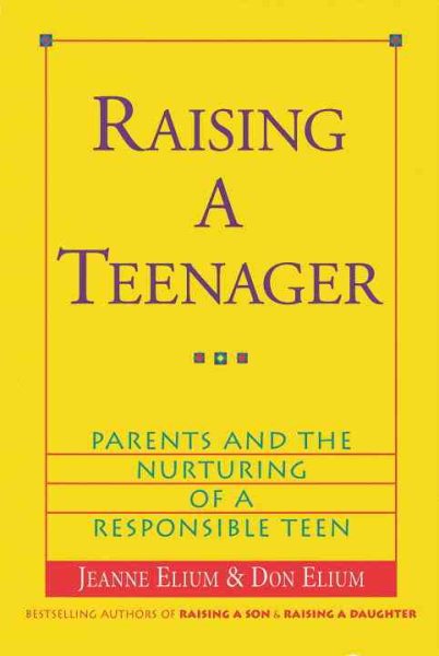 Raising a Teenager: Parents and the Nurturing of a Responsible Teen cover