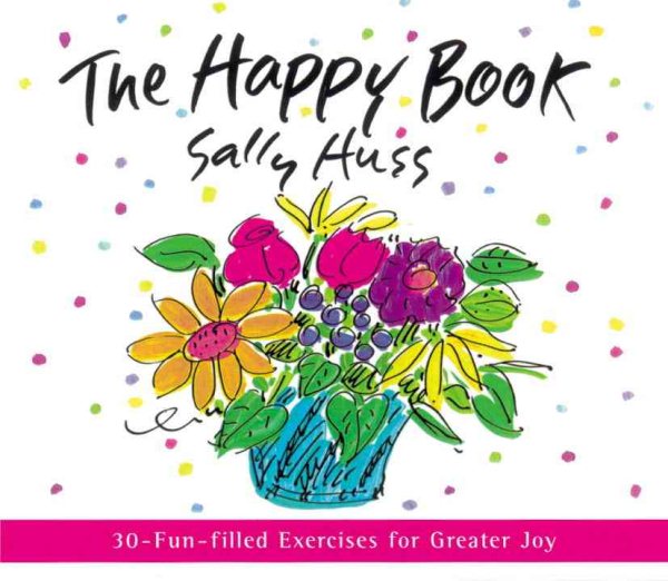 The Happy Book: 30 Fun-Filled Exercises for Greater Joy (Heart & Star Books) cover