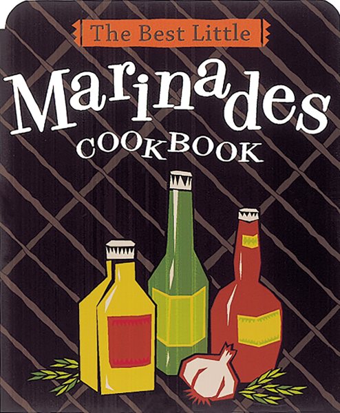 The Best Little Marinades Cookbook (Best Little Cookbooks) cover