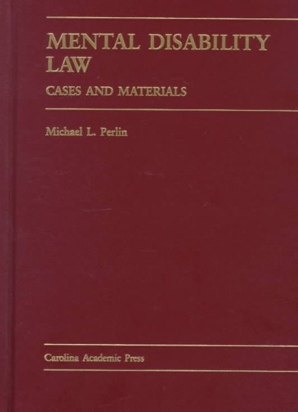 Mental Disability Law: Cases and Materials (Carolina Academic Press Law Casebook Series) cover