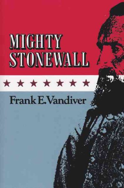 Mighty Stonewall (Volume 9) (Williams-Ford Texas A&M University Military History Series)