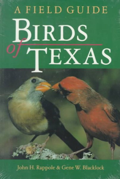 Birds of Texas: A Field Guide (W. L. Moody Jr. Natural History Series) cover