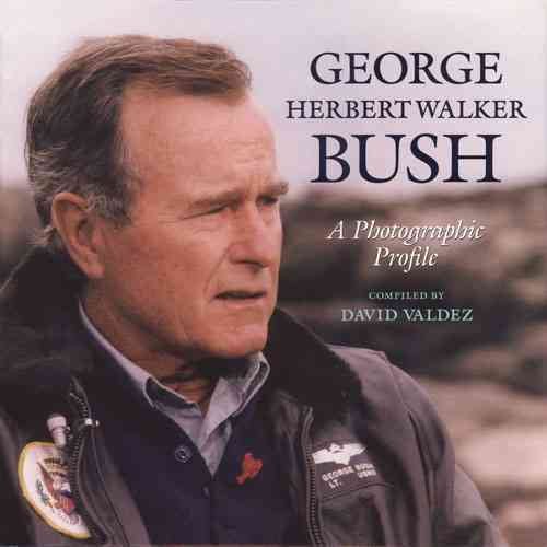 George Herbert Walker Bush: A Photographic Profile cover