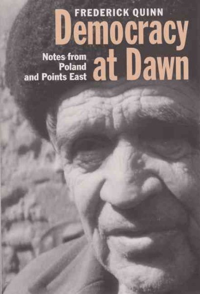 Democracy at Dawn: Notes from Poland and Points East (Eugenia & Hugh M. Stewart '26 Series)
