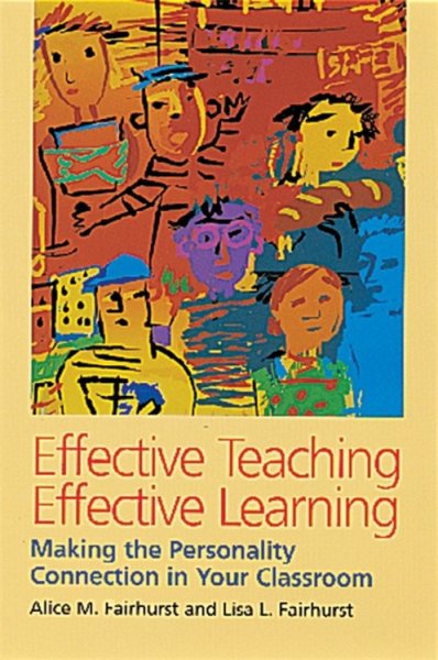 Effective Teaching, Effective Learning: Making the Personality Connection in Your Classroom cover