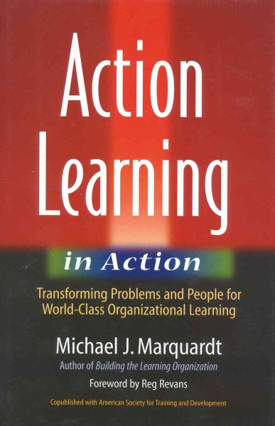 Action Learning in Action: Transforming Problems and People for World-Class Organizational Learning cover