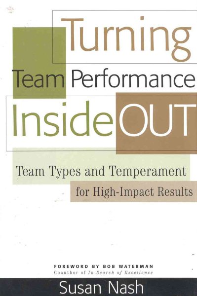 Turning Team Performance Inside Out: Team Types and Temperament for High-Impact Results cover