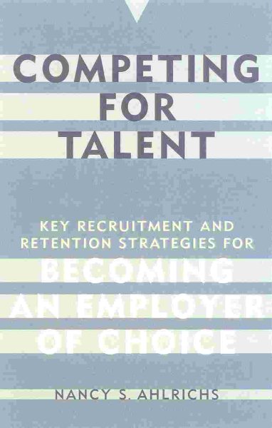 Competing for Talent: Key Recruitment and Retention Strategies for Becoming an Employer of Choice cover