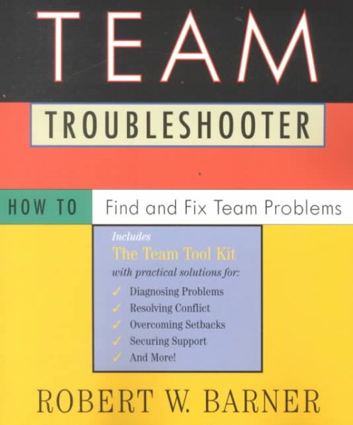 Team Troubleshooter: How to Find and Fix Team Problems cover