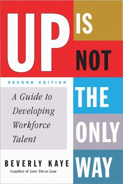 Up Is Not the Only Way: A Guide to Developing Workforce Talent cover
