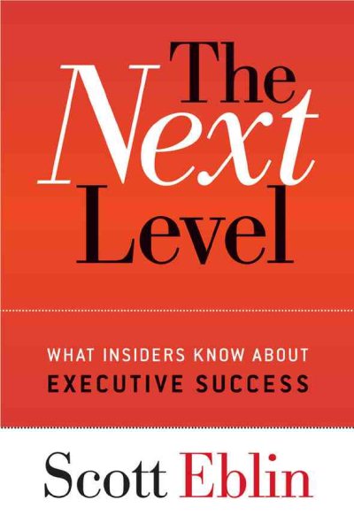 The Next Level: What Insiders Know About Executive Success cover