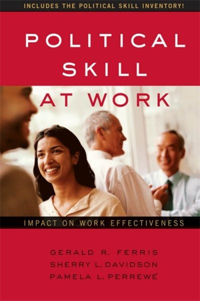 Political Skill at Work: Impact on Work Effectiveness cover