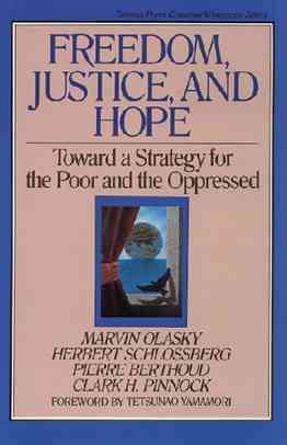 Freedom, Justice, and Hope: Toward a Strategy for the Poor and the Oppressed (Turning Point Christian Worldview Series)