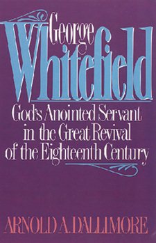 George Whitefield: God's Anointed Servant in the Great Revival of the Eighteenth Century cover