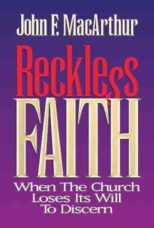 Reckless Faith: When the Church Loses Its Will to Discern cover