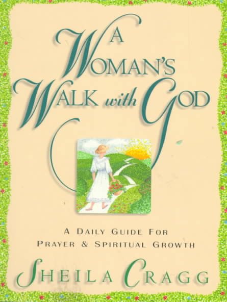 A Woman's Walk With God: A Daily Guide for Prayer and Spiritual Growth cover