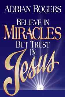 Believe in Miracles but Trust in Jesus cover