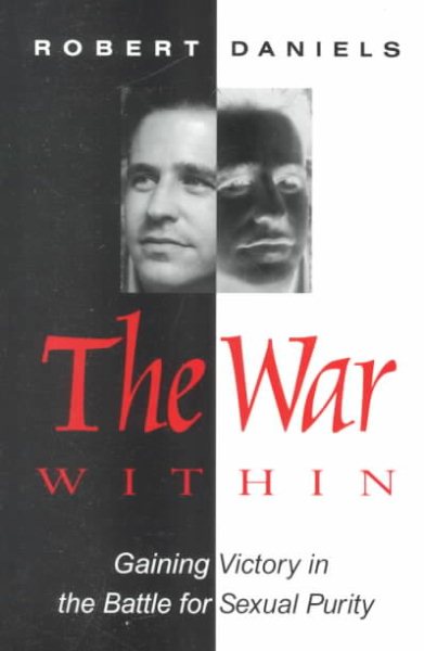 The War Within: Gaining Victory in the Battle for Sexual Purity cover