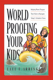Worldproofing Your Kids: Helping Moms Prepare Their Kids to Navigate Today's Turbulent Times cover