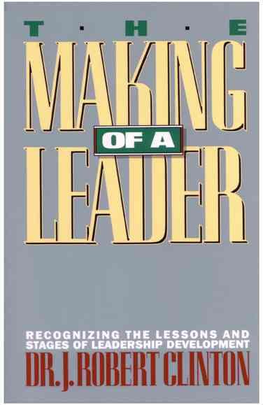 The Making of a Leader: Recognizing the Lessons and Stages of Leadership Development cover