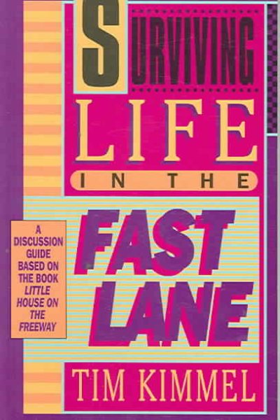 Surviving Life In The Fast Lane: A Discussion Guide Based On The Book Little House On The Freeway cover