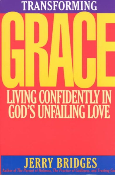 Transforming Grace: Living Confidently in God's Unfailing Love cover