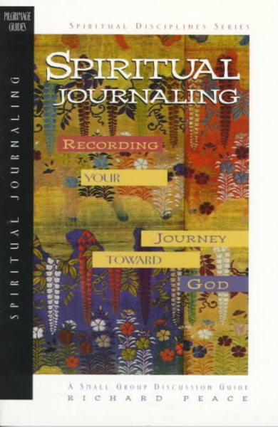 Spiritual Journaling: Recording Your Journey Toward God (The Spiritual Disciplines Series) cover