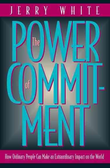 The Power of Commitment: How Ordinary People Can Make an Extraordinary Impact on the World cover