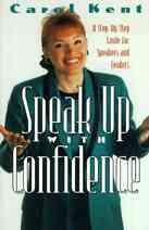 Speak Up with Confidence: A Step-by-Step Guide for Speakers and Leaders cover