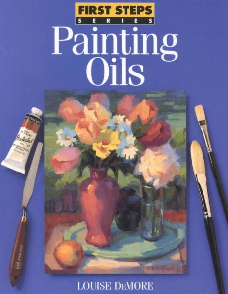 First Steps Painting Oils (FIRST STEP SERIES) cover