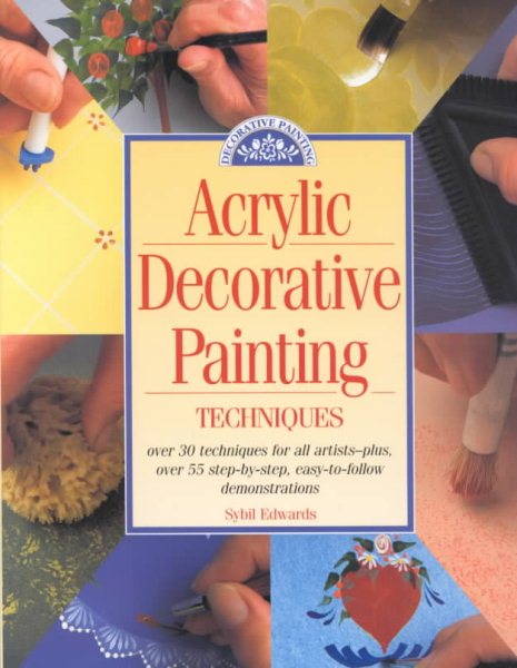 Acrylic Decorative Painting Techniques: Discover the Secrets of Successful Decorative Painting cover