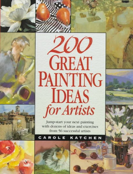 200 Great Painting Ideas for Artists