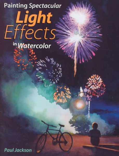 Painting Spectacular Light Effects in Watercolor cover