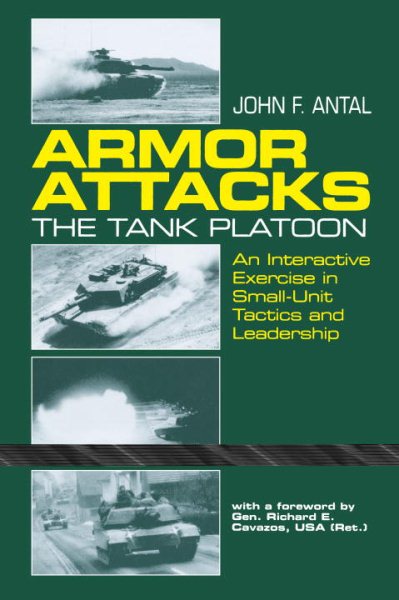 Armor Attacks: The Tank Platoon - An Interactive Exercise in Small-Unit Tactics and Leadership cover
