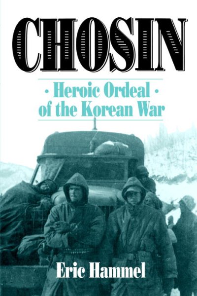 Chosin: Heroic Ordeal of the Korean War