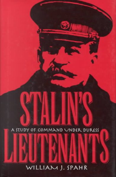 Stalin's Lieutenants: A Study of Command Under Duress cover