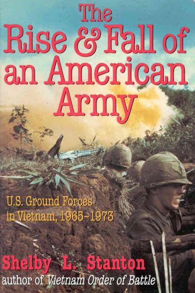 The Rise and Fall of an American Army: U.S. Ground Forces in Vietnam, 1965-1973 cover
