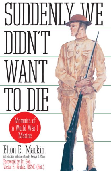 Suddenly We Didn't Want to Die: Memoirs of a World War I Marine cover