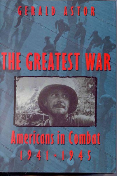 The Greatest War: American's in Combat: 1941-1945 cover