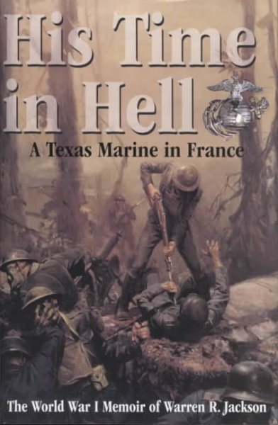 His Time in Hell: A Texas Marine in France The World War I Memoir of Warren R. Jackson cover