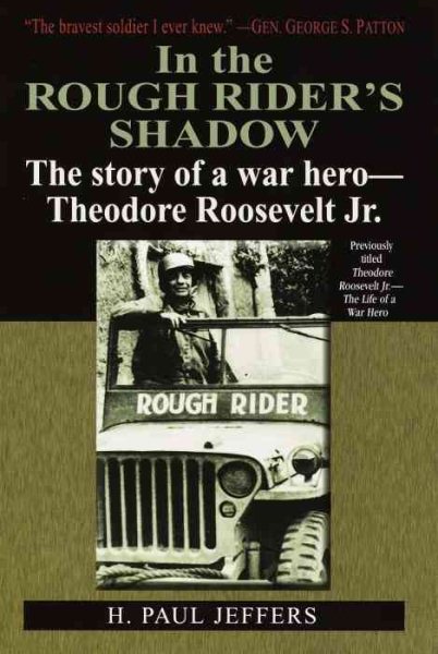 In the Rough Rider's Shadow: The Story of a War Hero -- Theodore Roosevelt Jr. cover